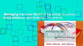 Managing the Inner World of Teaching: Emotions, Interpretations, and Actions (Classroom