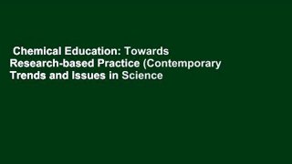 Chemical Education: Towards Research-based Practice (Contemporary Trends and Issues in Science