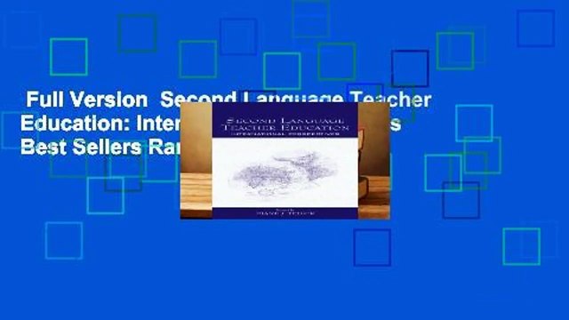 Full Version Second Language Teacher Education: International Perspectives Best Sellers Rank : #4