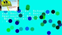 Full Version  Schools and Society: A Sociological Approach to Education  Best Sellers Rank : #3