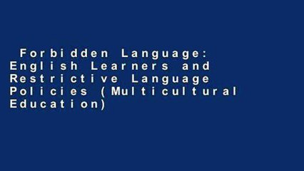 Forbidden Language: English Learners and Restrictive Language Policies (Multicultural Education)