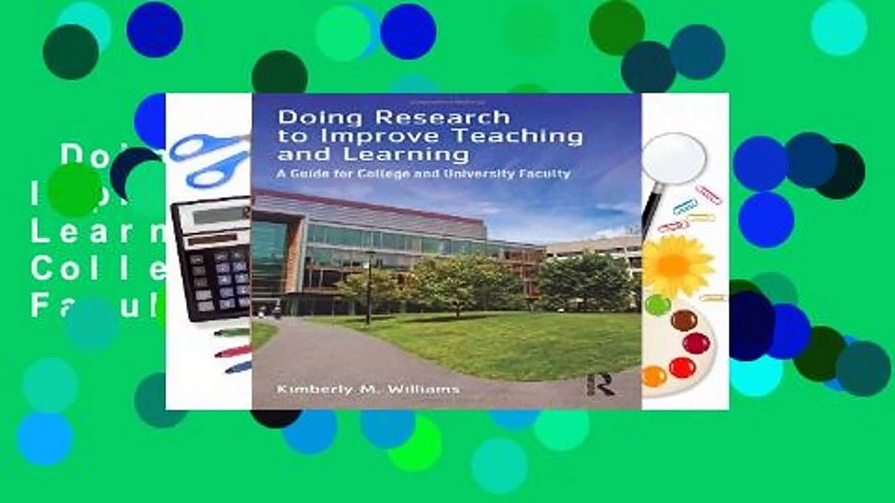 Doing Research to Improve Teaching and Learning: A Guide for College and University Faculty