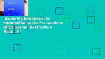 Exploring Education: An Introduction to the Foundations of Education  Best Sellers Rank : #1