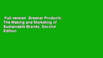 Full version  Greener Products: The Making and Marketing of Sustainable Brands, Second Edition