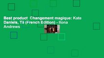 Best product  Changement magique: Kate Daniels, T8 (French Edition) - Ilona Andrews