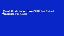 [Read] Crude Nation: How Oil Riches Ruined Venezuela  For Kindle