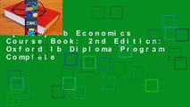 [Read] Ib Economics Course Book: 2nd Edition: Oxford Ib Diploma Program Complete