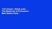 Full version  Verbal Judo: The Gentle Art of Persuasion  Best Sellers Rank : #3