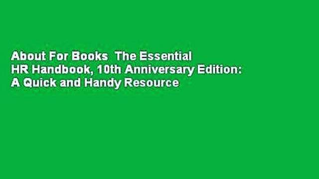 About For Books The Essential HR Handbook, 10th Anniversary Edition: A Quick and Handy Resource
