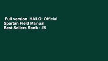 Full version  HALO: Official Spartan Field Manual  Best Sellers Rank : #5