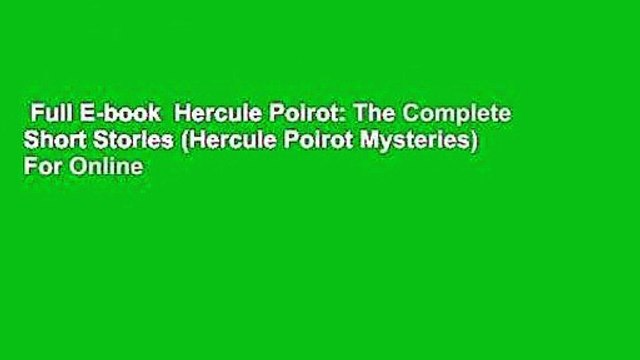 Full E-book Hercule Poirot: The Complete Short Stories (Hercule Poirot Mysteries) For Online