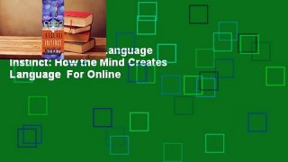 Full version  The Language Instinct: How the Mind Creates Language  For Online