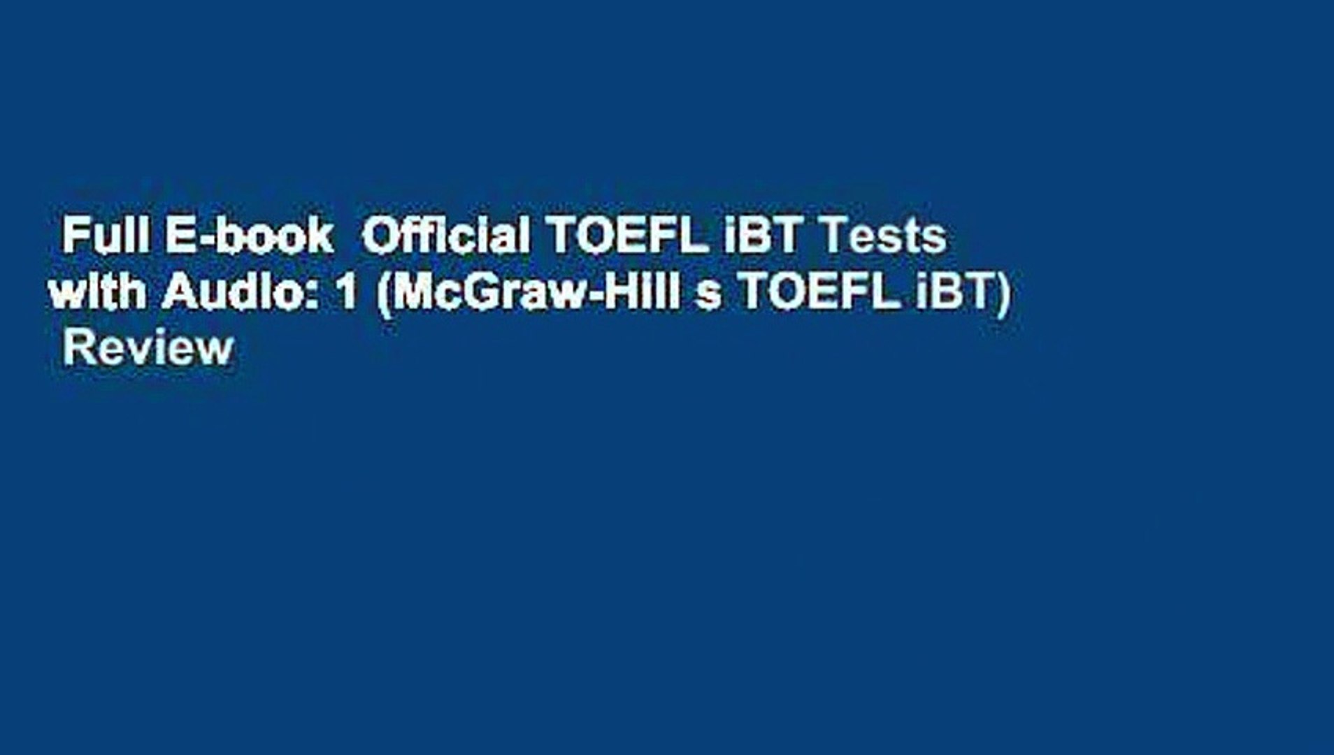 Full E Book Official Toefl Ibt Tests With Audio 1 Mcgraw Hill S Toefl Ibt Review Video Dailymotion