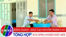 Nông nghiệp bền vững: Kiên Giang - Đào tạo nguồn nhân lực HTX nông nghiệp kiểu mới