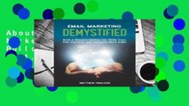 About For Books  Email Marketing Demystified: Build a Massive Mailing List, Write Copy that