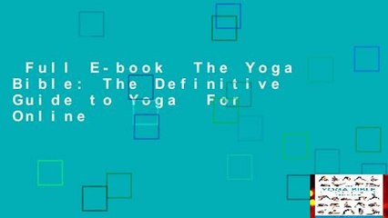Full E-book  The Yoga Bible: The Definitive Guide to Yoga  For Online