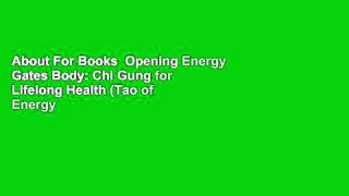 About For Books  Opening Energy Gates Body: Chi Gung for Lifelong Health (Tao of Energy