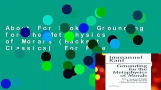 About For Books  Grounding for the Metaphysics of Morals (Hackett Classics)  For Free