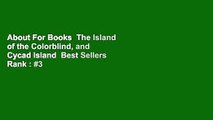 About For Books  The Island of the Colorblind, and Cycad Island  Best Sellers Rank : #3