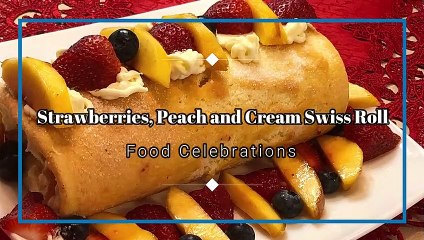 Strawberries, Peaches and Cream Swiss Roll