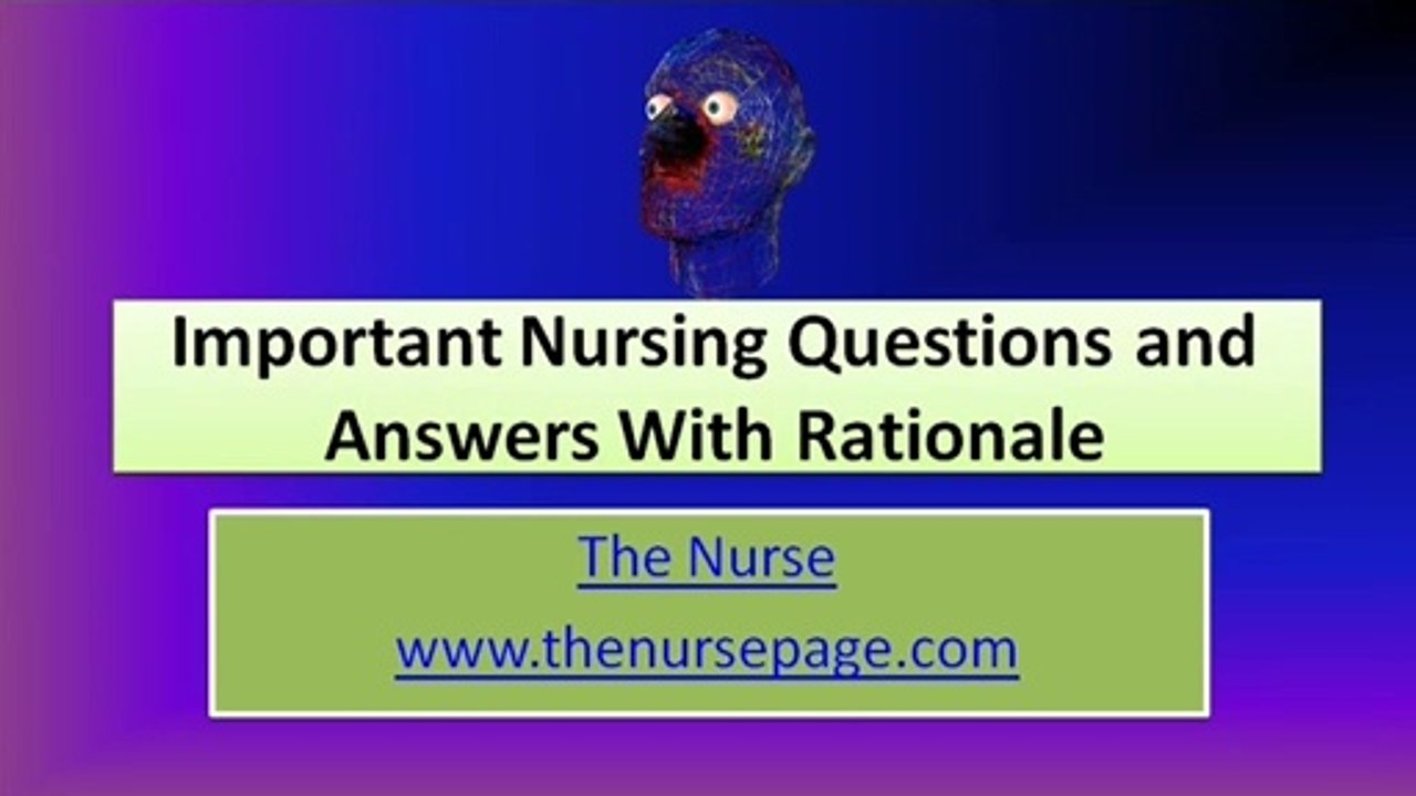 Important Nursing Questions and Answers With Rationale 2020