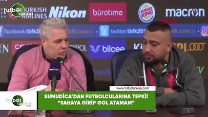 Sumudica'dan futbolcularına tepki! "Sahaya girip gol atamam"