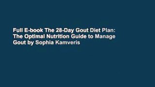 Full E-book The 28-Day Gout Diet Plan: The Optimal Nutrition Guide to Manage Gout by Sophia Kamveris