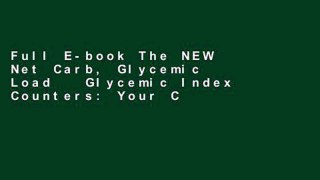 Full E-book The NEW Net Carb, Glycemic Load   Glycemic Index Counters: Your Complete Guide to Net