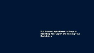 Full E-book Leptin Reset: 14 Days to Resetting Your Leptin and Turning Your Body Into a