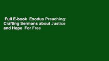 Full E-book  Exodus Preaching: Crafting Sermons about Justice and Hope  For Free