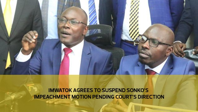 Imwatok agrees to suspend Sonko's impeachment motion pending court's direction