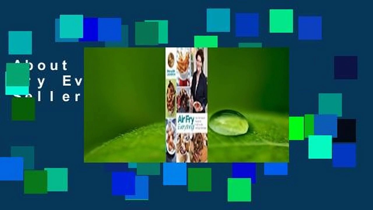 About For Books  Air Fry Everything!  Best Sellers Rank : #4