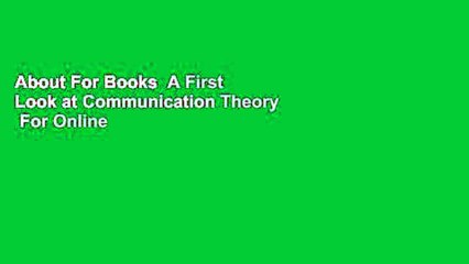 About For Books  A First Look at Communication Theory  For Online