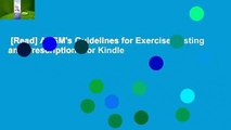 [Read] ACSM's Guidelines for Exercise Testing and Prescription  For Kindle