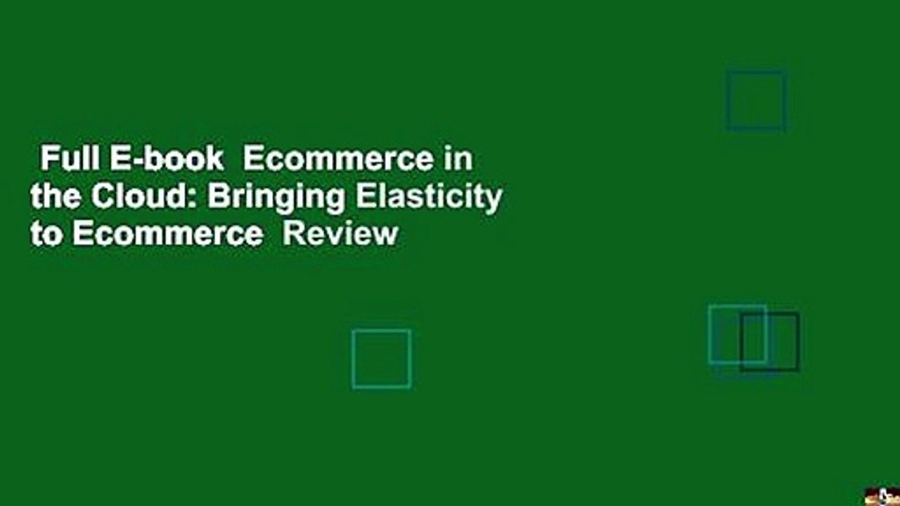 Full E-book  Ecommerce in the Cloud: Bringing Elasticity to Ecommerce  Review