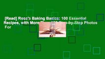 [Read] Rose's Baking Basics: 100 Essential Recipes, with More Than 600 Step-by-Step Photos  For