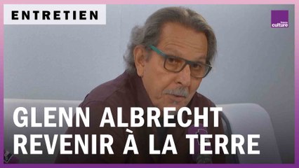 Glenn Albrecht : qu’advient-il de nous lorsque la terre nous manque ?