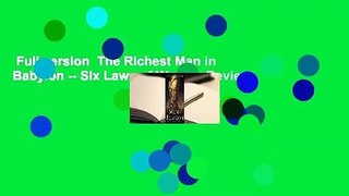 Full version  The Richest Man in Babylon -- Six Laws of Wealth  Review