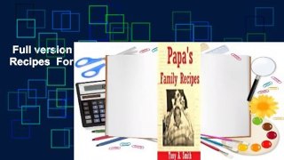 Full version  Papa's Family Recipes  For Kindle