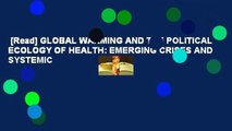 [Read] GLOBAL WARMING AND THE POLITICAL ECOLOGY OF HEALTH: EMERGING CRISES AND SYSTEMIC