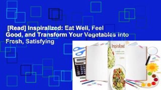 [Read] Inspiralized: Eat Well, Feel Good, and Transform Your Vegetables into Fresh, Satisfying