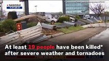 Deadly Tornado Rips Through Nashville, Killing At Least 19, Injuring Many And Damaging Dozens Of Buildings