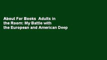 About For Books  Adults in the Room: My Battle with the European and American Deep Establishment