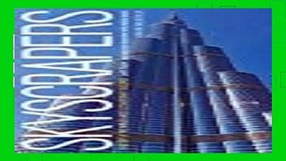 [D.o.w.n.l.o.a.d] Skyscrapers: A History of the World's Most Extraordinary Buildings -- Revised
