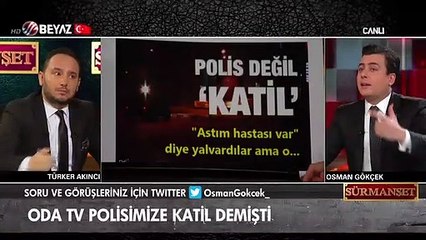 Osman Gökçek, 'Kahraman polisimize katil dediler ceza almadılar'