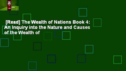 [Read] The Wealth of Nations Book 4: An Inquiry into the Nature and Causes of the Wealth of