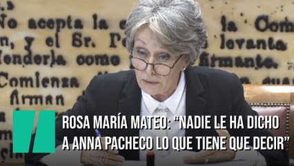 Rosa María Mateo:  "Nadie le ha dicho a Anna Pacheco de lo que tiene que hablar"