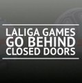 Coronavirus forces La Liga behind closed doors