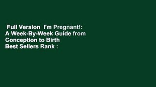 Full Version  I'm Pregnant!: A Week-By-Week Guide from Conception to Birth  Best Sellers Rank : #3