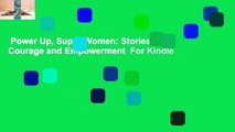 Power Up, Super Women: Stories of Courage and Empowerment  For Kindle